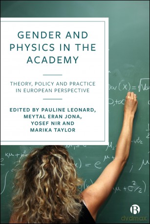 Gender and Physics in the Academy: Theory, Policy and Practice in European Perspective - Meytal Eran-Jona [KSIĄŻKA]
