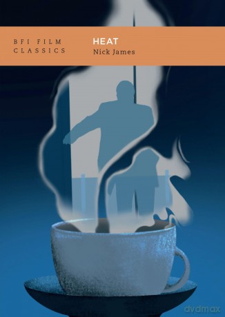 Heat (BFI Film Classics) - Nick James [KSIĄŻKA]