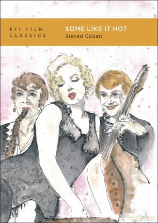 Some Like It Hot (BFI Film Classics) - Steven Cohan [KSIĄŻKA]
