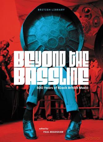 Beyond the Bassline: 500 Years of Black British Music - Paul Bradshaw [KSIĄŻKA]