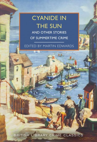Cyanide in the Sun: And Other Stories of Summertime Crime: 139 (British Library Crime Classics) - Martin Edwards [KSIĄŻKA]