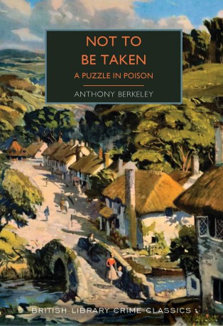Not to Be Taken: A Puzzle in Poison: 136 (British Library Crime Classics) - Anthony Berkeley [KSIĄŻKA]