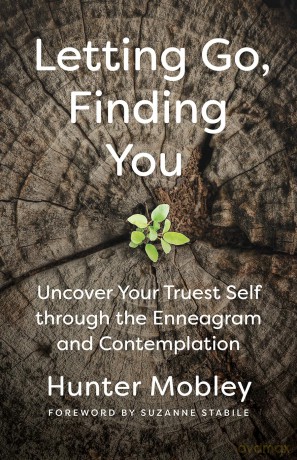 Letting Go, Finding You: Uncover Your Truest Self through the Enneagram and Contemplation - Hunter Mobley [KSIĄŻKA]