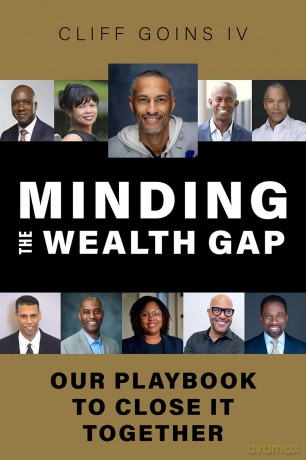 Minding the Wealth Gap: Our Playbook to Close It Together - Cliff Goins IV [KSIĄŻKA]