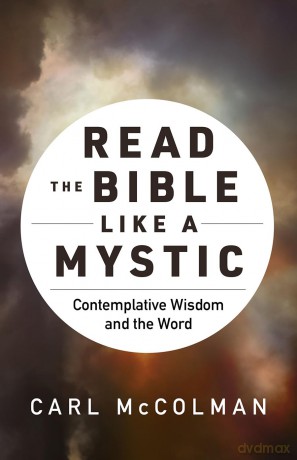 Read the Bible Like a Mystic: Contemplative Wisdom and the Word - Carl McColman [KSIĄŻKA]