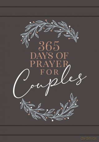 365 Days of Prayer for Couples: Daily Prayer Devotional (Imitation Leather) Inspirational Devotionals for Couples, Perfect Engagement and Anniversary Gift for Couples Imitation Leather January 7, 2020 [KSIĄŻKA]