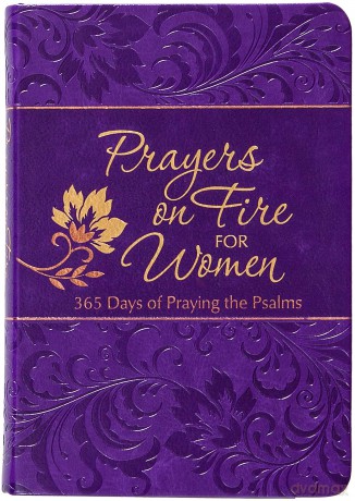 Prayers on Fire for Women: 365 Days of Praying the Psalms (The Passion Translation Devotionals) - Brian Simmons [KSIĄŻKA]