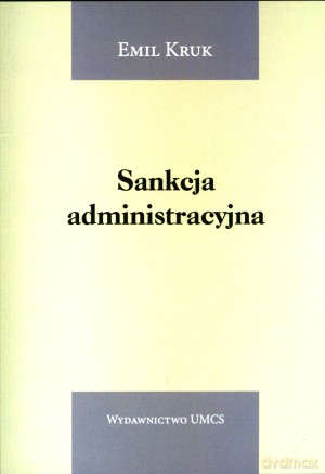 Sankcja administracyjna - Emil Kruk (red.) [KSIĄŻKA]