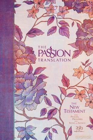 The Passion Translation New Testament (2020 Edition) Hardback, Peony: With Psalms, Proverbs and Song of Songs, Contemporary Bible Makes a Great Gift for Confirmation, Holidays, and More - Brian Simmons [KSIĄŻKA]