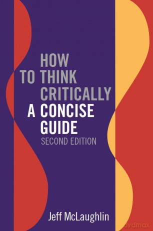 How to Think Critically: A Concise Guide - Jeff McLaughlin [KSIĄŻKA]