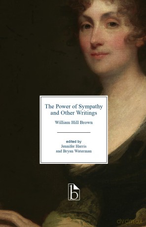 The Power of Sympathy and Other Writings - William Hill Brown [KSIĄŻKA]