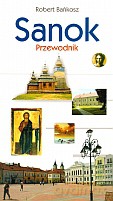 Sanok. Przewodnik - Robert Bańkosz [KSIĄŻKA]