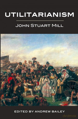 Utilitarianism (1871) (Broadview Anthology of Social and Political Thought) - John Stuart Mill [KSIĄŻKA]