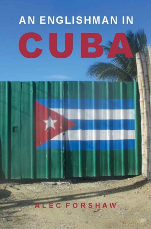 An Englishman in Cuba - Alec Forshaw [KSIĄŻKA]