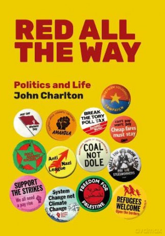 Red All The Way: Politics and Life - John Charlton [KSIĄŻKA]