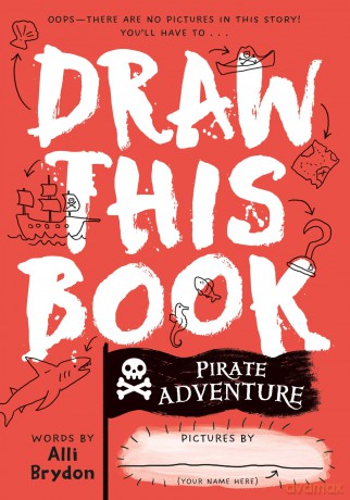 Pirate Adventure (Draw This Book): A picture book about pirates that YOU can draw!: 1 - Alli Brydon [KSIĄŻKA]