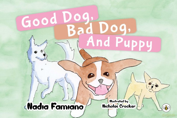 Good Dog, Bad Dog, and Puppy - Nadia Famiano [KSIĄŻKA]