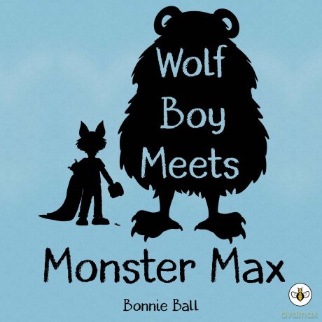 Wolf Boy Meets Monster Max - Bonnie Ball [KSIĄŻKA]