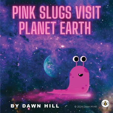 Pink Slugs Visit Planet Earth - Dawn Hill [KSIĄŻKA]