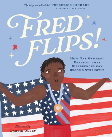 Fred Flips: How One Gymnast Realized That Differences Can Become Strengths - Frederick Richard [KSIĄŻKA]