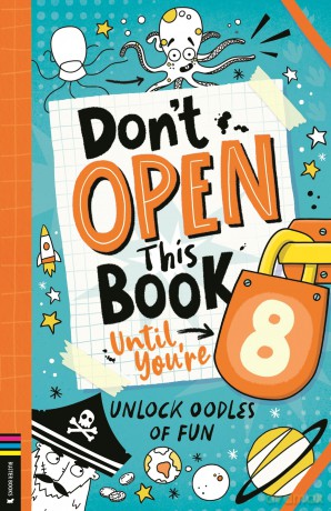 Don't Open This Book Until You're 8!: Unlock oodles of fun - Lou Treleaven [KSIĄŻKA]