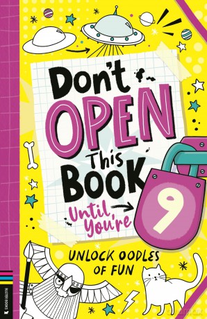 Don't Open This Book Until You're 9!: Unlock oodles of fun - Lou Treleaven [KSIĄŻKA]