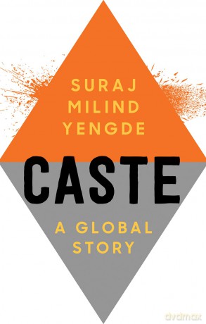 Caste: A Global Story - Suraj Milind Yengde [KSIĄŻKA]