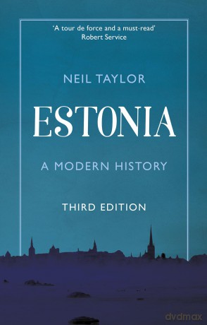 Estonia: A Modern History - Neil Taylor [KSIĄŻKA]