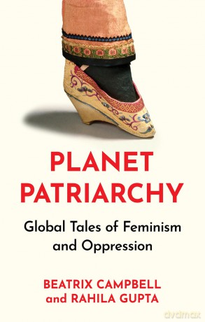 Planet Patriarchy: Global Tales of Feminism and Oppression - Beatrix Campbell [KSIĄŻKA]