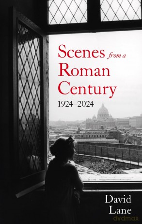 Scenes from a Roman Century: 1914 - 2024 - David Lane [KSIĄŻKA]