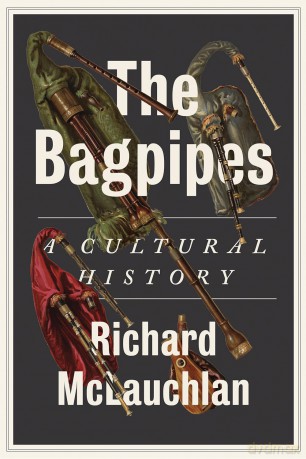 The Bagpipes: A Cultural History - Richard McLauchlan [KSIĄŻKA]