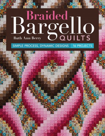 Braided Bargello Quilts: Simple Process, Dynamic Designs - 16 Projects - Ruth Ann Berry [KSIĄŻKA]