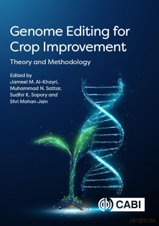Genome Editing for Crop Improvement: Theory and Methodology - Professor Jameel M Al-Khayri [KSIĄŻKA]
