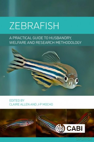 Zebrafish: A Practical Guide to Husbandry, Welfare and Research Methodology - Claire Allen [KSIĄŻKA]