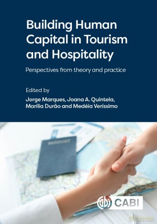 Building Human Capital in Tourism and Hospitality: Perspectives from theory and practice - Dr Jorge Marques [KSIĄŻKA]