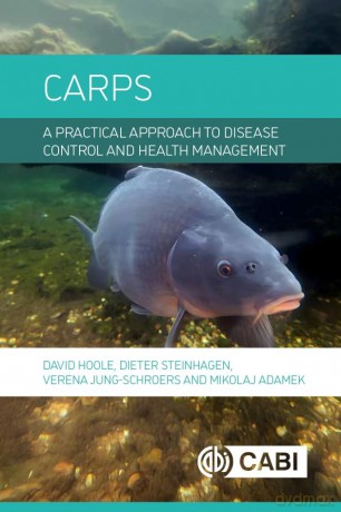 Carps: A Practical Approach to Disease Control and Health Management - Professor David Hoole [KSIĄŻKA]