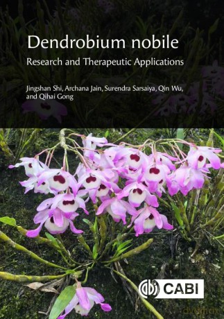 Dendrobium nobile: Research and Therapeutic Applications - Professor Jingshan Shi [KSIĄŻKA]
