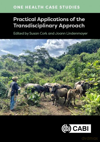 One Health Case Studies: Practical Applications of the Transdisciplinary Approach - Susan Cork [KSIĄŻKA]