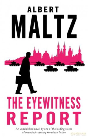 The Eyewitness Report: An Unpublished Work by Albert Maltz - Albert Maltz [KSIĄŻKA]