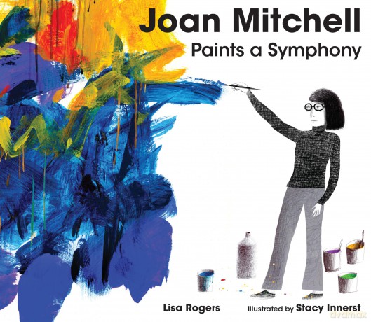 Joan Mitchell Paints a Symphony: La Grande Vallée Suite - Lisa Rogers [KSIĄŻKA]