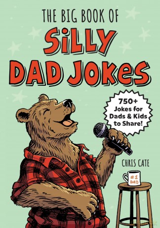 The Big Book of Silly Dad Jokes: 750+ Jokes for Dads and Kids to Share! (Silly Jokes) - Chris Cate [KSIĄŻKA]