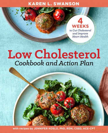 The Low Cholesterol Cookbook and Action Plan: 4 Weeks to Cut Cholesterol and Improve Heart Health - Karen Swanson [KSIĄŻKA]