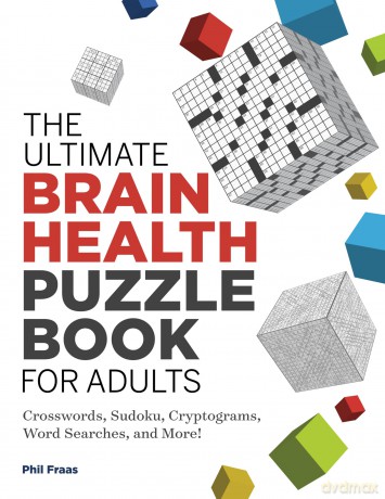 The Ultimate Brain Health Puzzle Book for Adults: Crosswords, Sudoku, Cryptograms, Word Searches, and More! (Ultimate Brain Health Puzzle Books) - Phil Fraas [KSIĄŻKA]