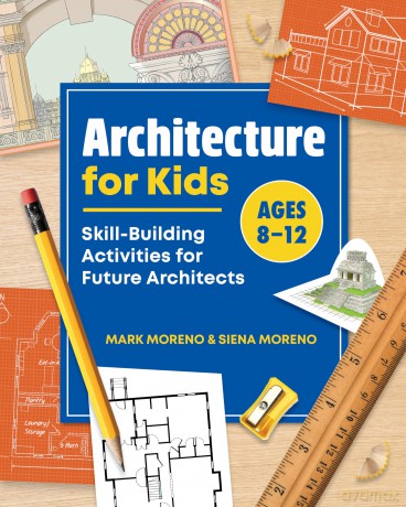 Architecture for Kids: Skill-Building Activities for Future Architects (Portfolio Sketchbooks for Visual Careers (Wt)) - Mark Moreno [KSIĄŻKA]