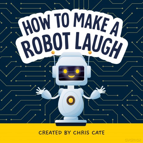 How to Make a Robot Laugh (How To Make Them Laugh) - Chris Cate [KSIĄŻKA]