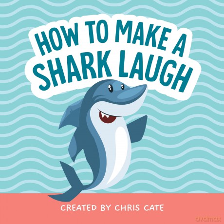 How to Make a Shark Laugh (How To Make Them Laugh) - Chris Cate [KSIĄŻKA]