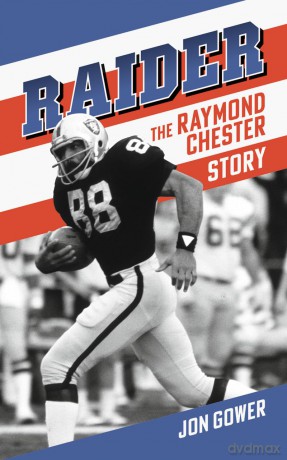 Raider: The Raymond Chester Story - Jon Gower [KSIĄŻKA]