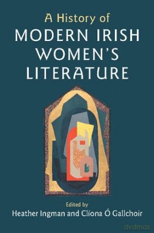 A History of Modern Irish Women's Literature - Heather Ingman [KSIĄŻKA]