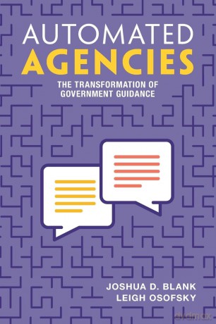 Automated Agencies: The Transformation of Government Guidance - Joshua D. Blank [KSIĄŻKA]