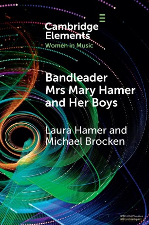 Bandleader Mrs Mary Hamer and Her Boys: Popular Music and Dance Cultures in Interwar Liverpool (Elements in Women in Music) - Laura Hamer [KSIĄŻKA]